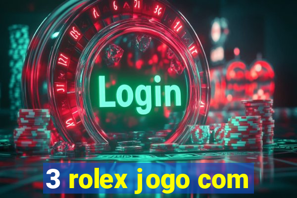 3 rolex jogo com